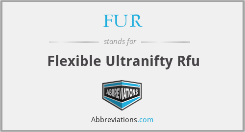 FUR - Flexible Ultranifty Rfu