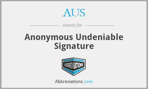 AUS - Anonymous Undeniable Signature