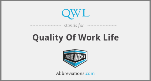 QWL - Quality Of Work Life