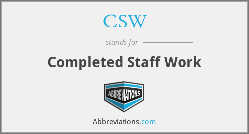 CSW - Completed Staff Work