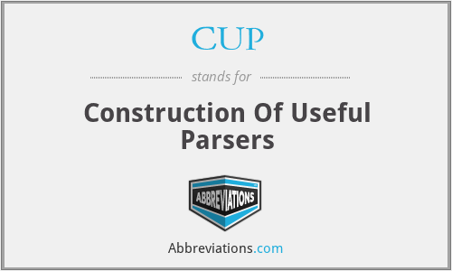 CUP - Construction Of Useful Parsers
