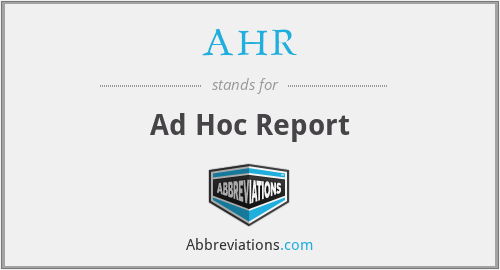 AHR - Ad Hoc Report