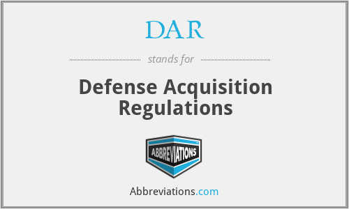 DAR - Defense Acquisition Regulations