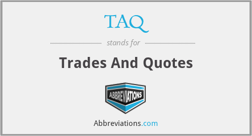 TAQ - Trades And Quotes