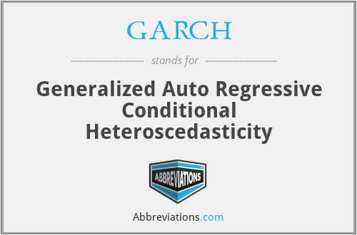 GARCH - Generalized Auto Regressive Conditional Heteroscedasticity