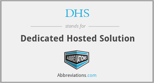 DHS - Dedicated Hosted Solution