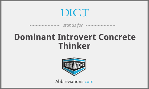 DICT - Dominant Introvert Concrete Thinker