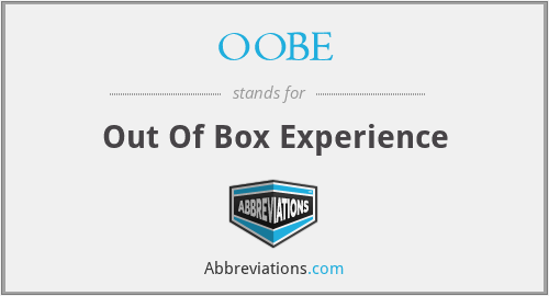 OOBE - Out Of Box Experience