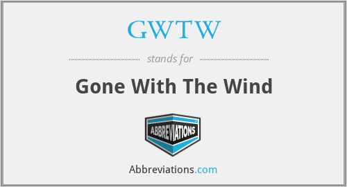 GWTW - Gone With The Wind