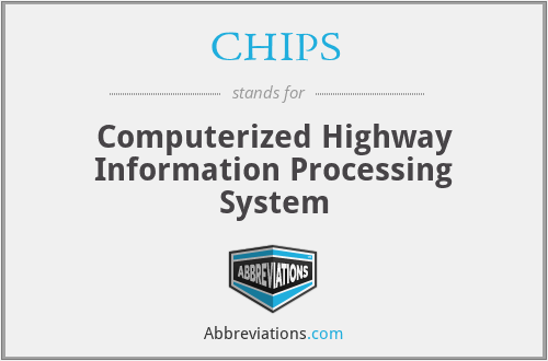 CHIPS - Computerized Highway Information Processing System