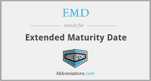 EMD - Extended Maturity Date