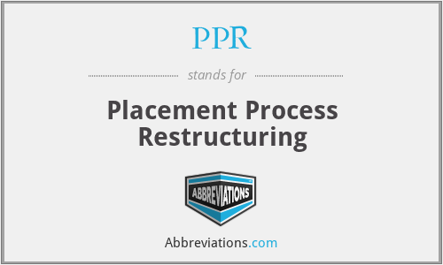 PPR - Placement Process Restructuring