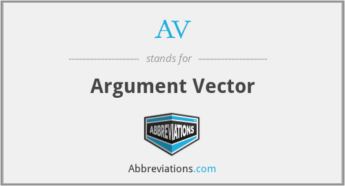 AV - Argument Vector