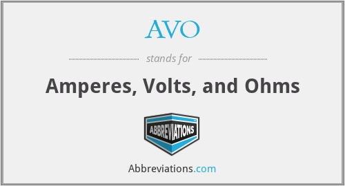 AVO - Amperes, Volts, and Ohms