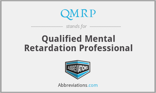 QMRP - Qualified Mental Retardation Professional