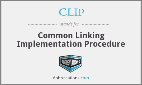 CLIP - Common Linking Implementation Procedure