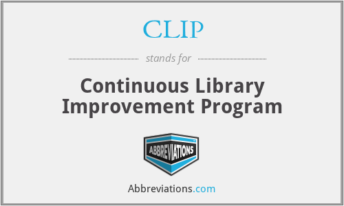 CLIP - Continuous Library Improvement Program