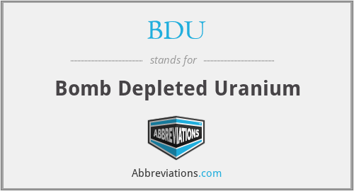 BDU - Bomb Depleted Uranium