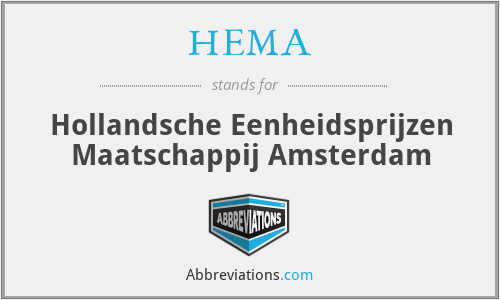 HEMA - Hollandsche Eenheidsprijzen Maatschappij Amsterdam