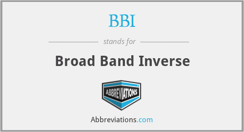 BBI - Broad Band Inverse