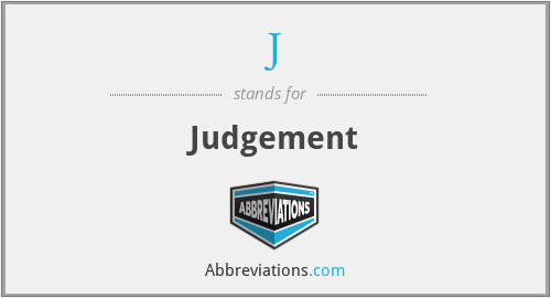 J - Judgement