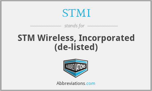 STMI - STM Wireless, Incorporated (de-listed)