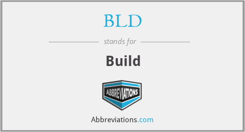 BLD - Build
