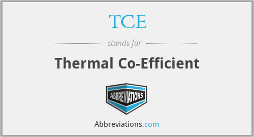 TCE - Thermal Co-Efficient