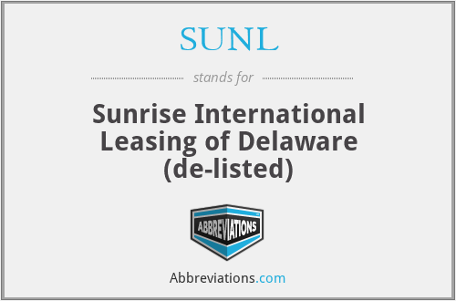 SUNL - Sunrise International Leasing of Delaware (de-listed)