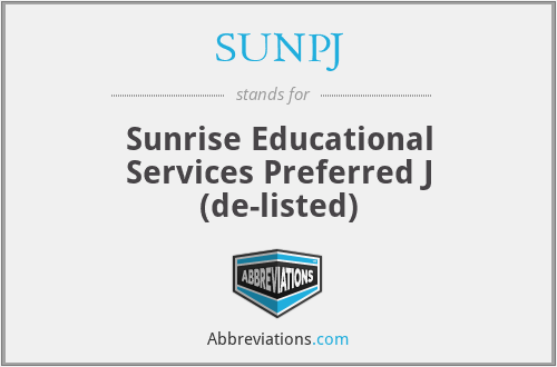 SUNPJ - Sunrise Educational Services Preferred J (de-listed)