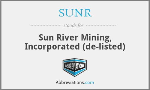 SUNR - Sun River Mining, Incorporated (de-listed)