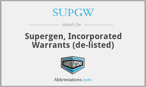 SUPGW - Supergen, Incorporated Warrants (de-listed)