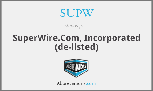SUPW - SuperWire.Com, Incorporated (de-listed)