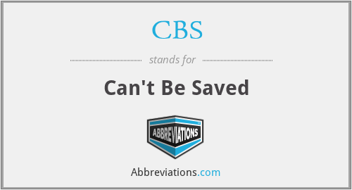 CBS - Can't Be Saved