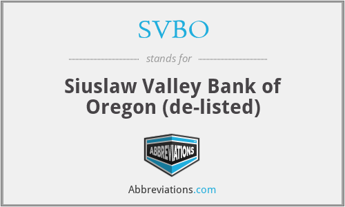 SVBO - Siuslaw Valley Bank of Oregon (de-listed)
