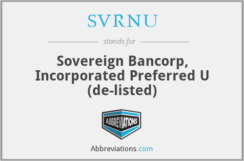 SVRNU - Sovereign Bancorp, Incorporated Preferred U (de-listed)