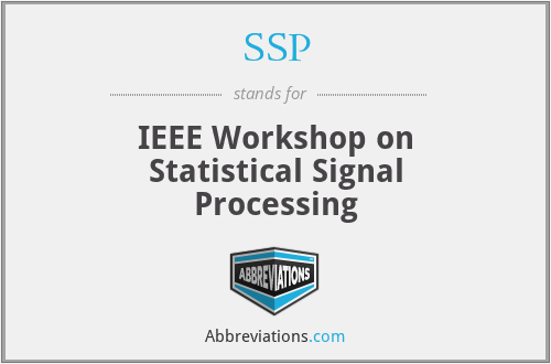 SSP - IEEE Workshop on Statistical Signal Processing