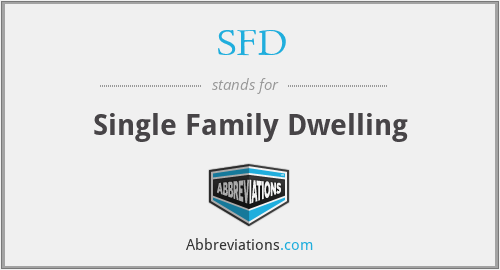 SFD - Single Family Dwelling