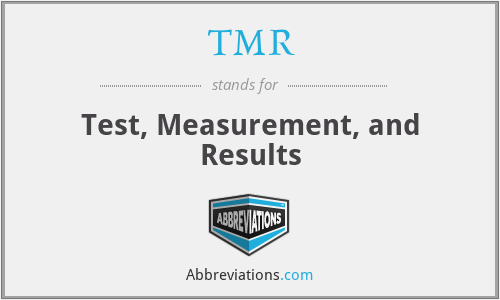 TMR - Test, Measurement, and Results
