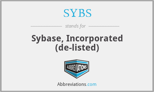 SYBS - Sybase, Incorporated (de-listed)