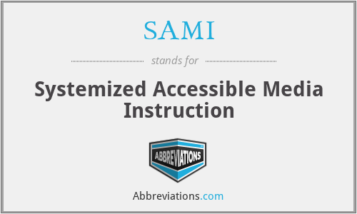 SAMI - Systemized Accessible Media Instruction