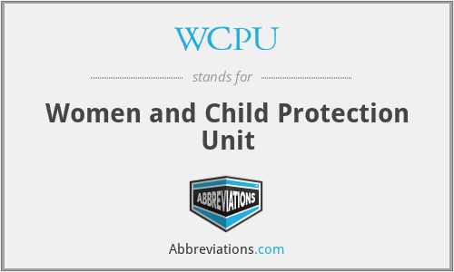 WCPU - Women and Child Protection Unit