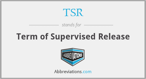 TSR - Term of Supervised Release