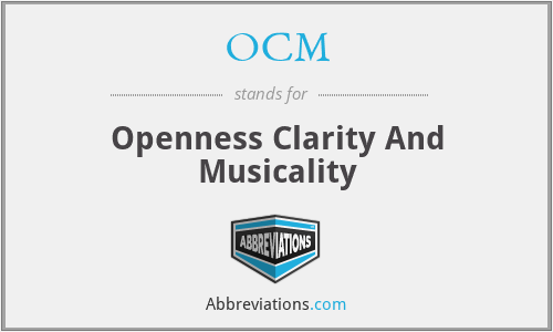 OCM - Openness Clarity And Musicality