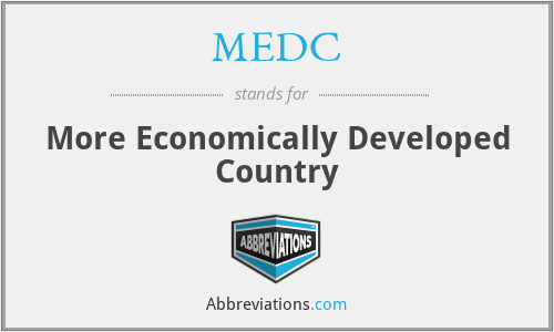 MEDC - More Economically Developed Country