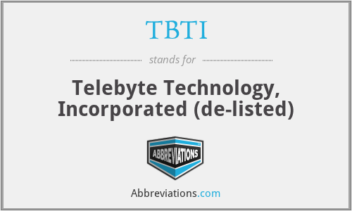 TBTI - Telebyte Technology, Incorporated (de-listed)
