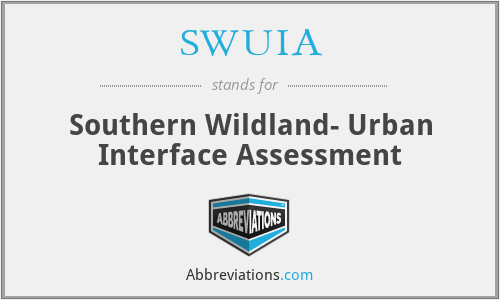 SWUIA - Southern Wildland- Urban Interface Assessment