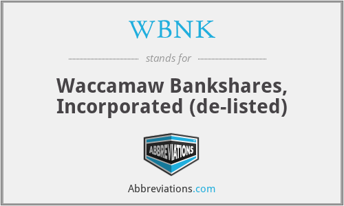 WBNK - Waccamaw Bankshares, Incorporated (de-listed)
