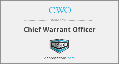 CWO - Chief Warrant Officer