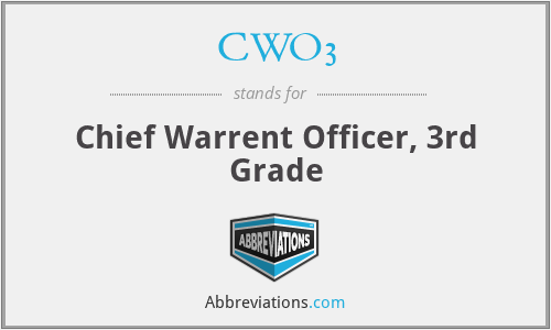 CWO3 - Chief Warrent Officer, 3rd Grade